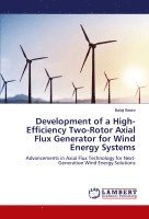 bokomslag Development of a High-Efficiency Two-Rotor Axial Flux Generator for Wind Energy Systems