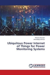 bokomslag Ubiquitous Power Internet of Things for Power Monitoring Systems