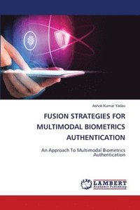 bokomslag Fusion Strategies for Multimodal Biometrics Authentication