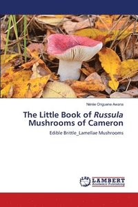 bokomslag Little Book of Russula Mushrooms of Cameron