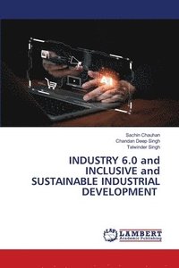 bokomslag INDUSTRY 6.0 and INCLUSIVE and SUSTAINABLE INDUSTRIAL DEVELOPMENT