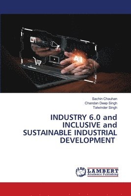 bokomslag INDUSTRY 6.0 and INCLUSIVE and SUSTAINABLE INDUSTRIAL DEVELOPMENT