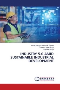 bokomslag Industry 5.0 Amid Sustainable Industrial Development