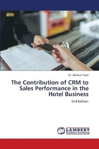 bokomslag Contribution of CRM to Sales Performance in the Hotel Business