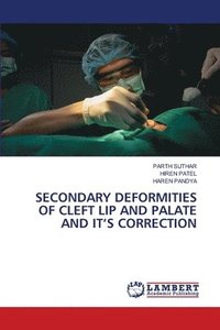 bokomslag Secondary Deformities of Cleft Lip and Palate and It's Correction