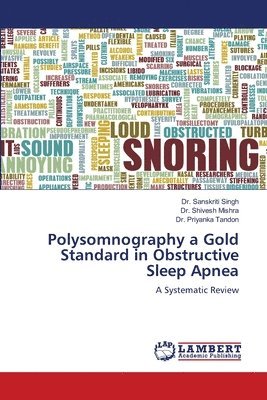 bokomslag Polysomnography a Gold Standard in Obstructive Sleep Apnea