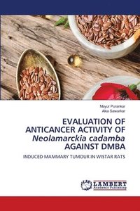 bokomslag EVALUATION OF ANTICANCER ACTIVITY OF Neolamarckia cadamba AGAINST DMBA