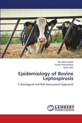 Nur Abdul Kader, Durlav Prasad Bora, Samir Das - Epidemiology of Bovine Leptospirosis, Häftad