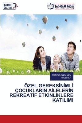 bokomslag Özel Gereks?n?ml? Çocuklarin A?leler?n Rekreat?f Etk?nl?klere Katilimi
