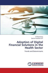 bokomslag Adoption of Digital Financial Solutions in the Health Sector