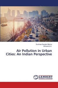 bokomslag Air Pollution in Urban Cities: An Indian Perspective