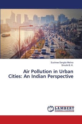 bokomslag Air Pollution in Urban Cities: An Indian Perspective