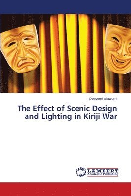 bokomslag The Effect of Scenic Design and Lighting in Kiriji War