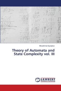 bokomslag Theory of Automata and State Complexity vol. III