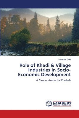 Sukamal Deb - Role of Khadi & Village Industries in Socio-Economic Development, Häftad