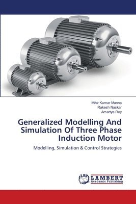 bokomslag Generalized Modelling And Simulation Of Three Phase Induction Motor