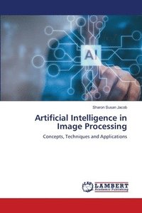 bokomslag Artificial Intelligence in Image Processing