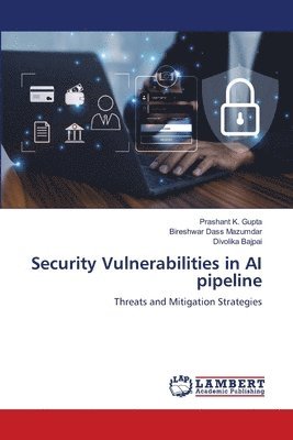 bokomslag Security Vulnerabilities in AI pipeline