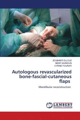 bokomslag Autologous revascularized bone-fascial-cutaneous flaps