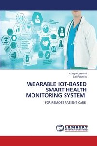 bokomslag Wearable Iot-Based Smart Health Monitoring System