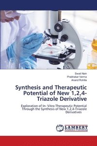 bokomslag Synthesis and Therapeutic Potential of New 1,2,4-Triazole Derivative