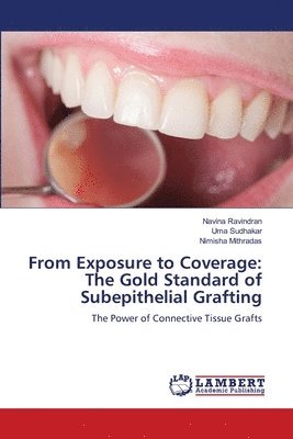 Navina Ravindran, Uma Sudhakar, Nimisha Mithradas - From Exposure to Coverage, Häftad