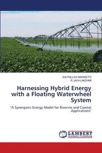 bokomslag Harnessing Hybrid Energy with a Floating Waterwheel System