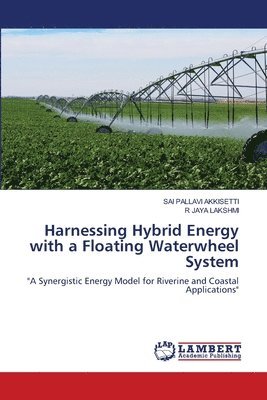 bokomslag Harnessing Hybrid Energy with a Floating Waterwheel System