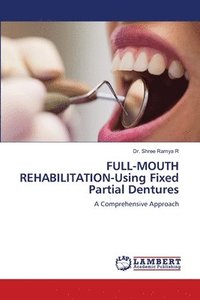 bokomslag FULL-MOUTH REHABILITATION-Using Fixed Partial Dentures