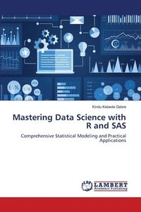 bokomslag Mastering Data Science with R and SAS