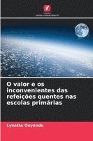 bokomslag O valor e os inconvenientes das refeições quentes nas escolas primárias