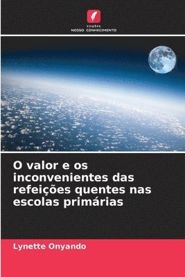 O valor e os inconvenientes das refeições quentes nas escolas primárias