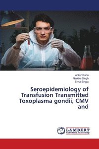 bokomslag Seroepidemiology of Transfusion Transmitted Toxoplasma gondii, CMV and
