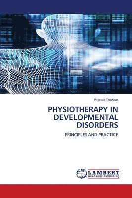 Pranali Thakkar - Physiotherapy in Developmental Disorders, Häftad