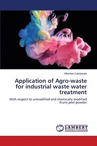 bokomslag Application of Agro-waste for industrial waste water treatment