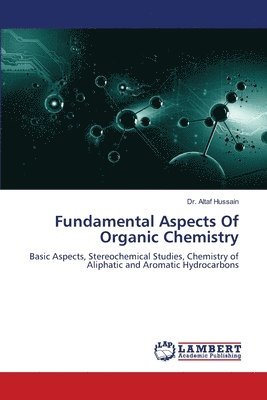 Altaf Hussain - Fundamental Aspects Of Organic Chemistry, Häftad