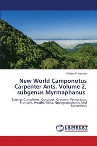 bokomslag New World Camponotus Carpenter Ants, Volume 2, subgenus Myrmaphanus