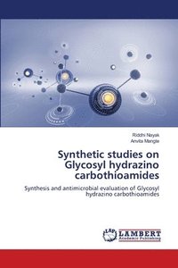 bokomslag Synthetic studies on Glycosyl hydrazino carbothioamides