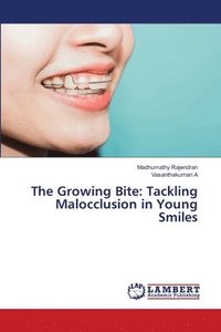bokomslag The Growing Bite: Tackling Malocclusion in Young Smiles
