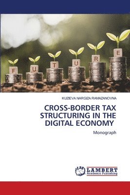 bokomslag Cross-Border Tax Structuring in the Digital Economy