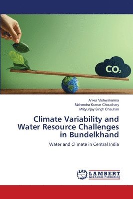 bokomslag Climate Variability and Water Resource Challenges in Bundelkhand