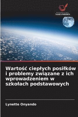 Wartośc cieplych posilków i problemy związane z ich wprowadzeniem w szkolach podstawowych
