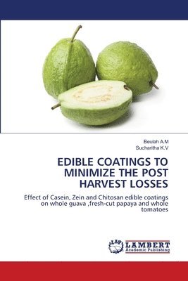 bokomslag Edible Coatings to Minimize the Post Harvest Losses
