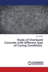 bokomslag Study of Overlayed Concrete with different type of Curing Conditions