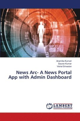 bokomslag News Arc- A News Portal App with Admin Dashboard