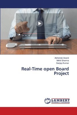 Abhishek Anand, Nikhil Sharma, Sanjay Kumar - Real-Time open Board Project, Häftad