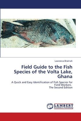 bokomslag Field Guide to the Fish Species of the Volta Lake, Ghana