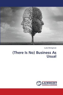 bokomslag (There Is No) Business As Usual