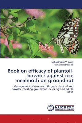 bokomslag Book on efficacy of plantoil-powder against rice mealmoth on groundnut