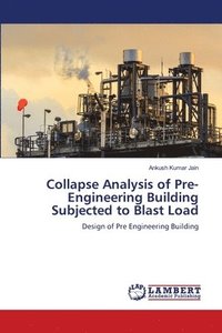 bokomslag Collapse Analysis of Pre-Engineering Building Subjected to Blast Load